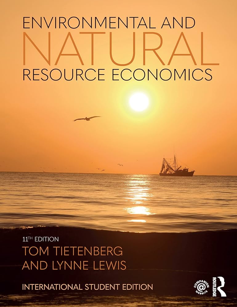Environmental and Natural Resource Economics: Tietenberg